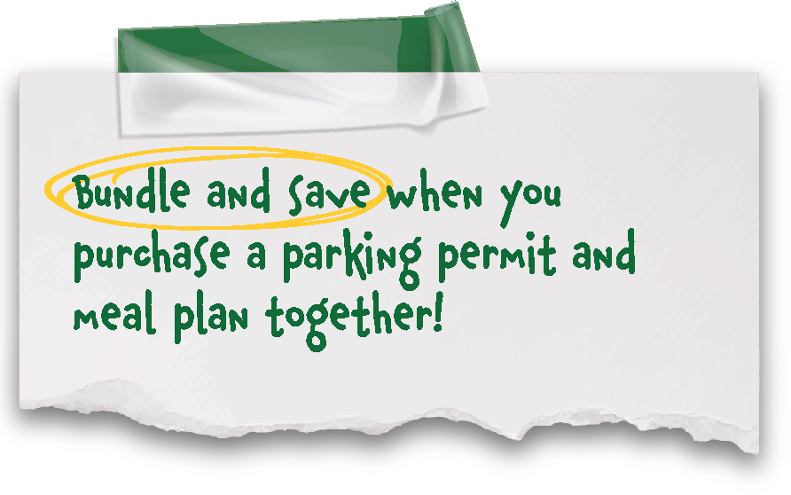 Bundle and save when you purchase a parking permit and meal plan together.